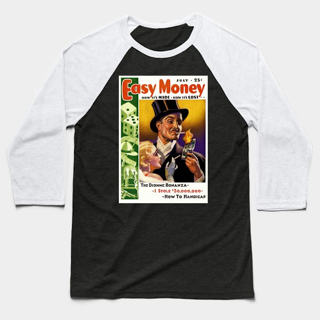 Easy Money: Money to Burn! - 1930s Era Magazine Cover Baseball T-Shirt by Naves